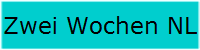 Zwei Wochen NL
